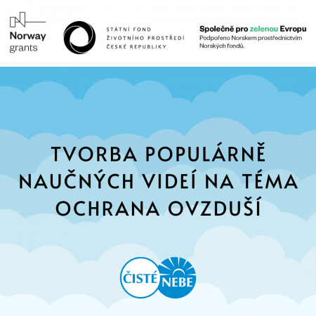 Projekt Čistého nebe “Tvorba populárně naučných videí na téma ochrana ovzduší”